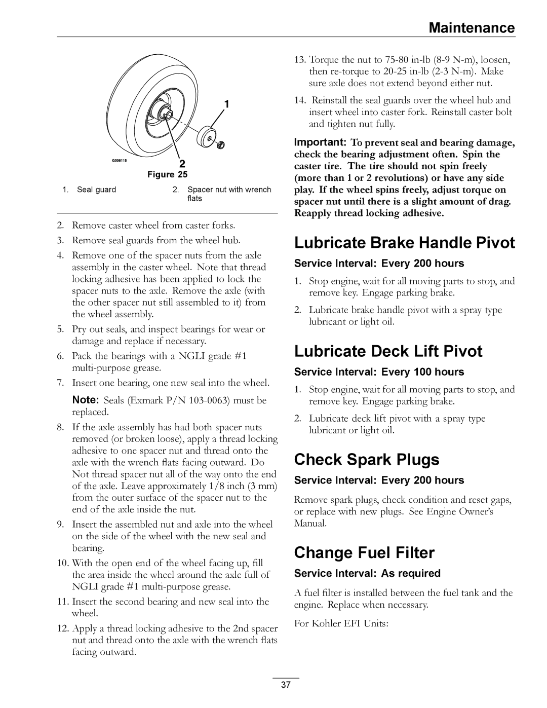 Exmark 920 manual Lubricate Brake Handle Pivot, Lubricate Deck Lift Pivot, Check Spark Plugs, Change Fuel Filter 