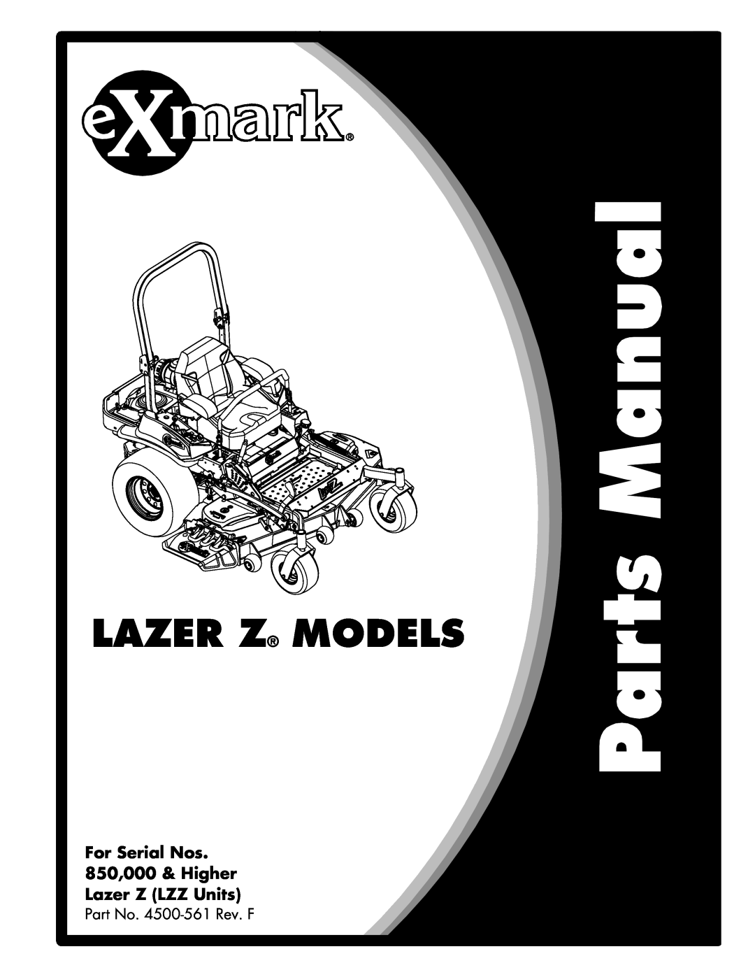 Exmark manual Lazer Z Models, For Serial Nos 850,000 & Higher Lazer Z LZZ Units, Part No. 4500-561Rev. F 