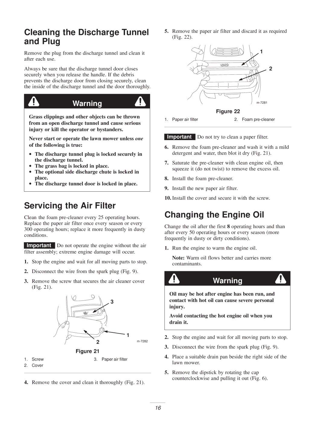 Exmark M216KASPC manual Cleaning the Discharge Tunnel and Plug, Servicing the Air Filter, Changing the Engine Oil 