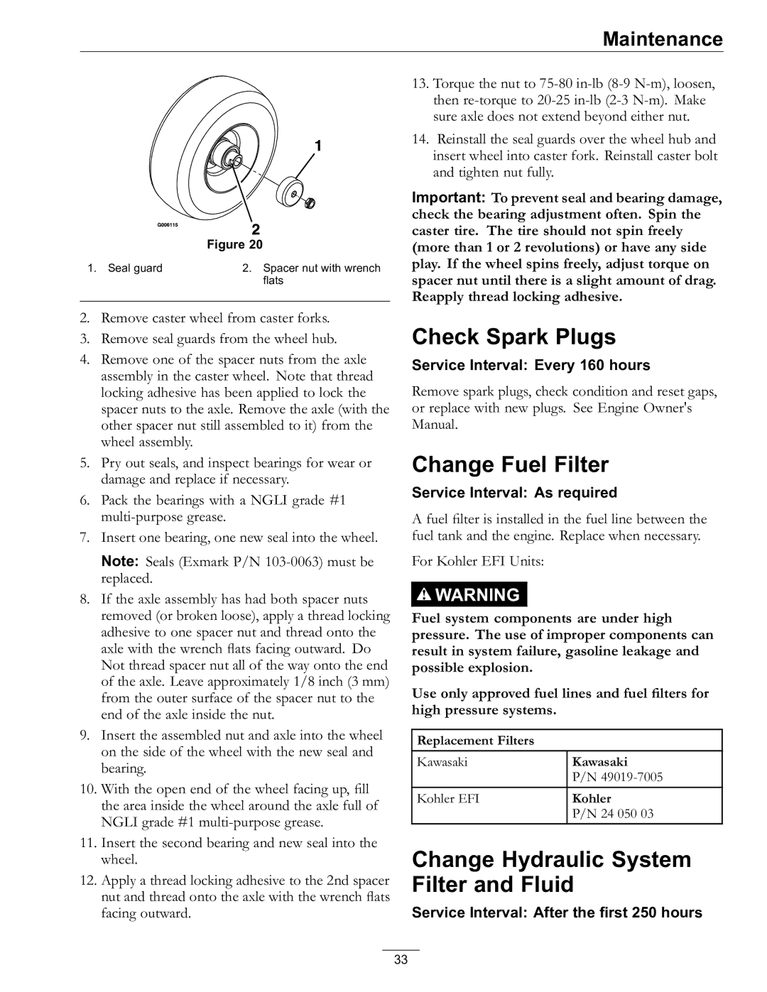 Exmark VT651KA484, VT691KA484CA, VT691KA524 Check Spark Plugs, Change Fuel Filter, Change Hydraulic System Filter and Fluid 