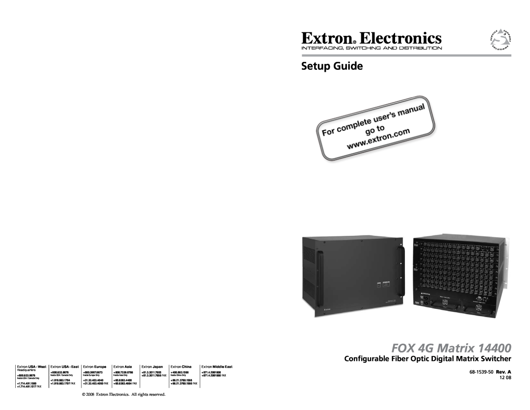 Extron electronic 14400 setup guide FOX 4G Matrix, Setup Guide, 68-1539-50 Rev. A, Extron Electronics. All rights reserved 