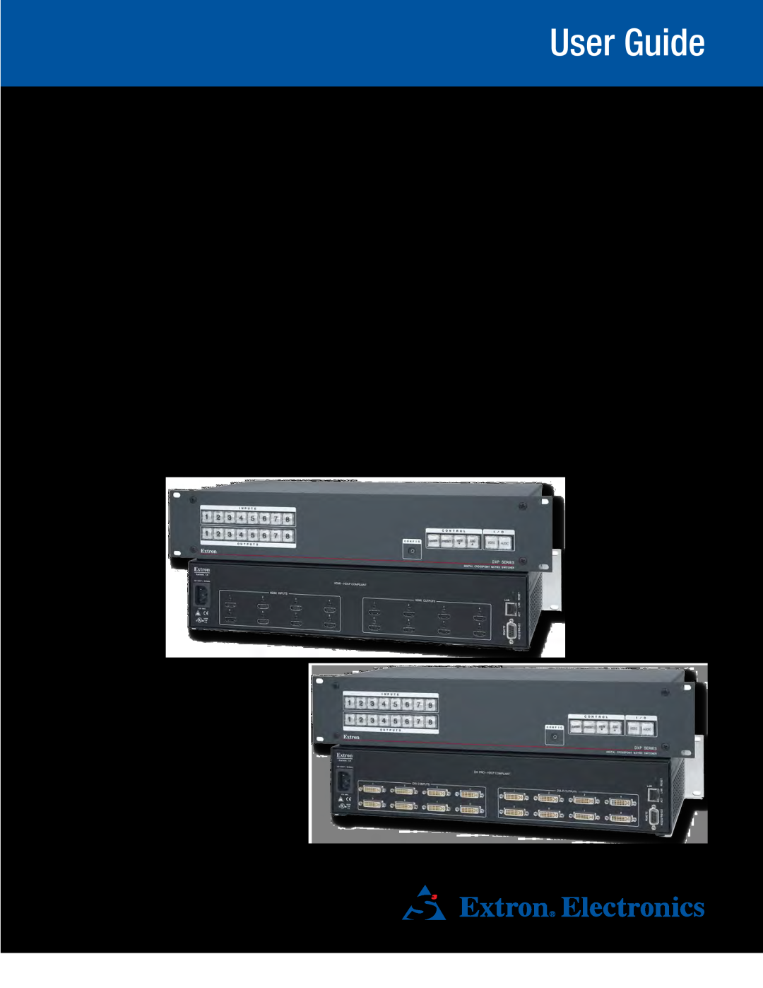 Extron electronic DXP DVI PRO manual DXP DVI DXP DVI Pro DXP HDMI, User Guide, Matrix Switchers, 68-2192-01 Rev. B 