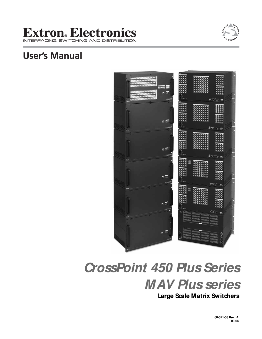 Extron electronic manual Large Scale Matrix Switchers, CrossPoint 450 Plus Series MAV Plus series, 68-521-03 Rev. A 