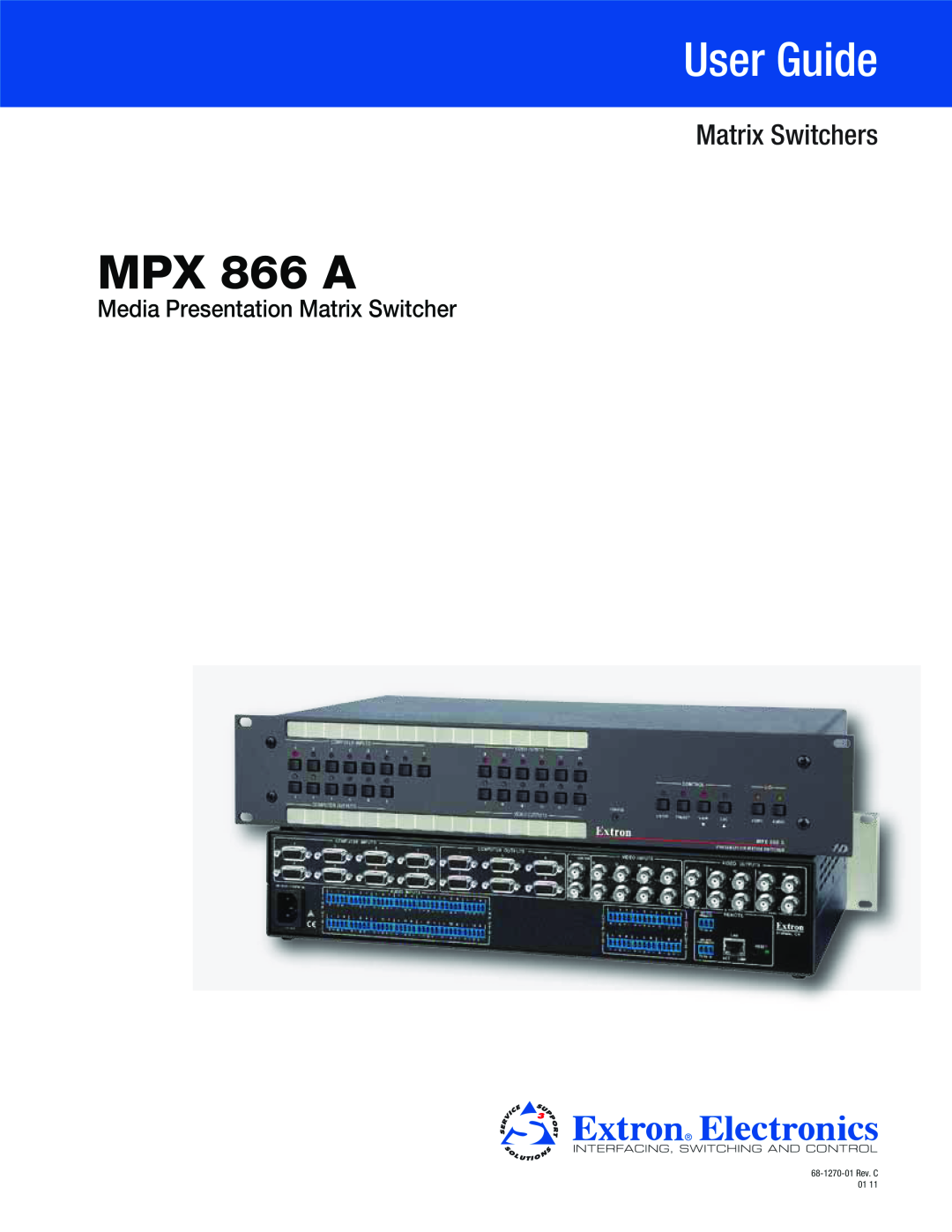 Extron electronic MPX 866 A manual User Guide, Matrix Switchers, Media Presentation Matrix Switcher, 68-1270-01 Rev. C 
