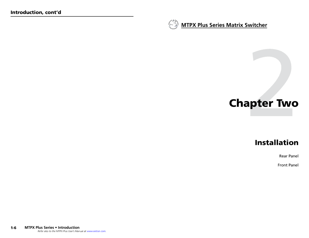 Extron electronic MTPX PLUS 168, MTPX PLUS 816, MTPX PLUS 1616, MTPX PLUS 128, MTPX PLUS 3232 Two, Introduction, cont’d 