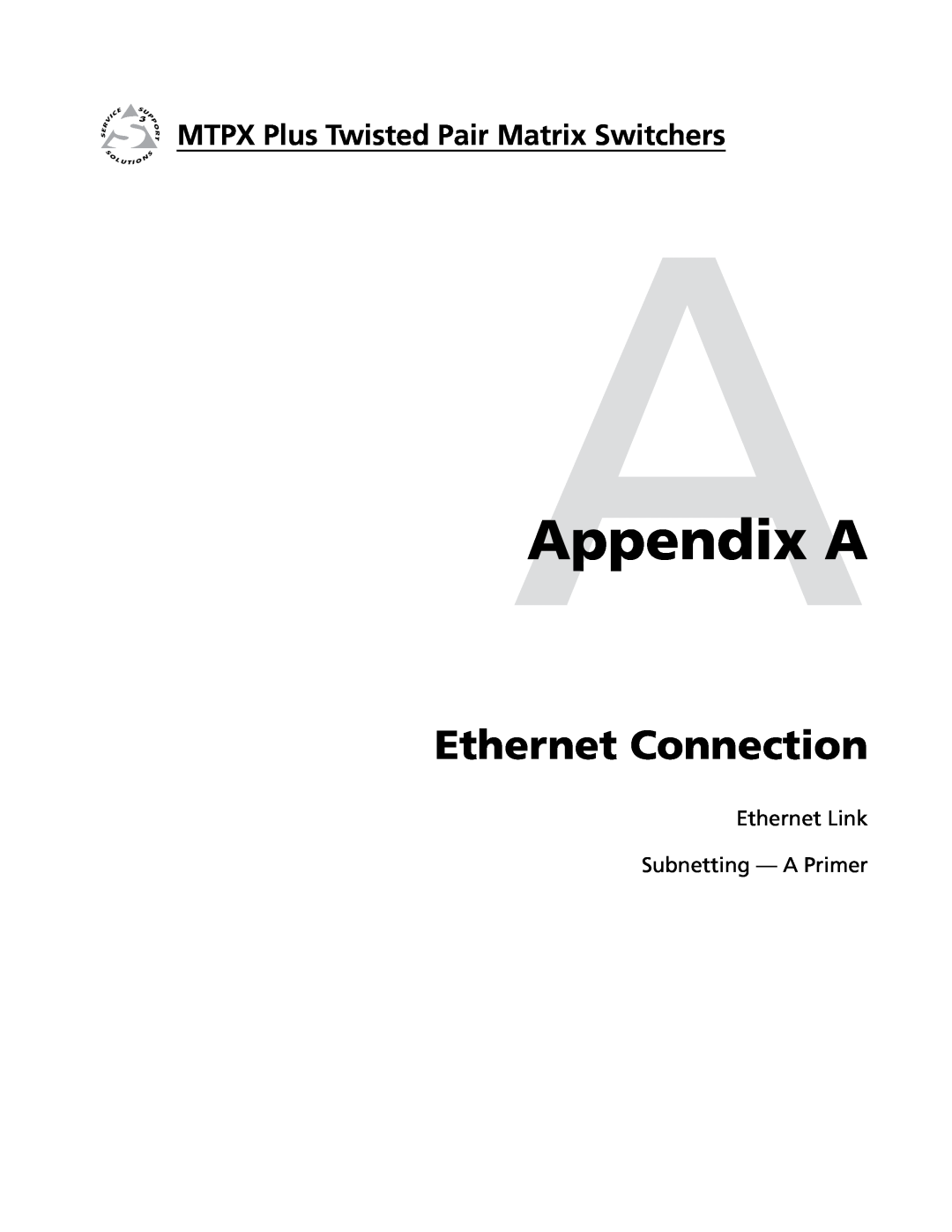 Extron electronic MTPX Plus Series manual AAppendix A, Ethernet Connection, Ethernet Link Subnetting - A Primer 