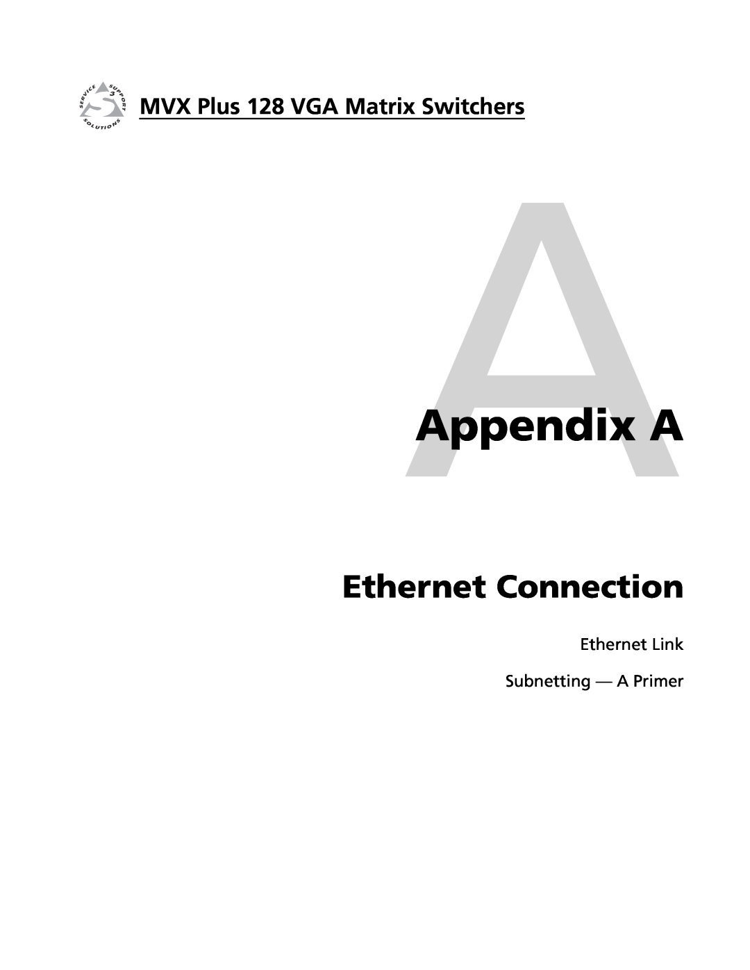 Extron electronic MVX PLUS 128 manual AAppendix A, Ethernet Connection, Ethernet Link Subnetting - A Primer 