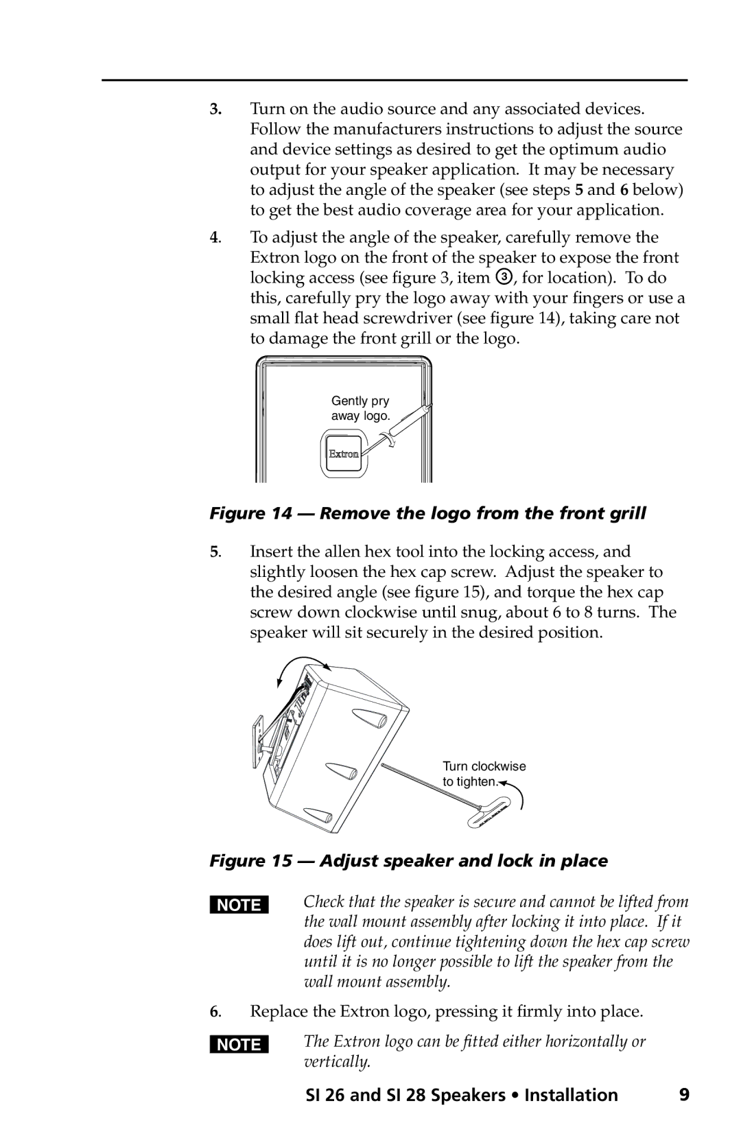 Extron electronic SI 28 manual Remove the logo from the front grill 