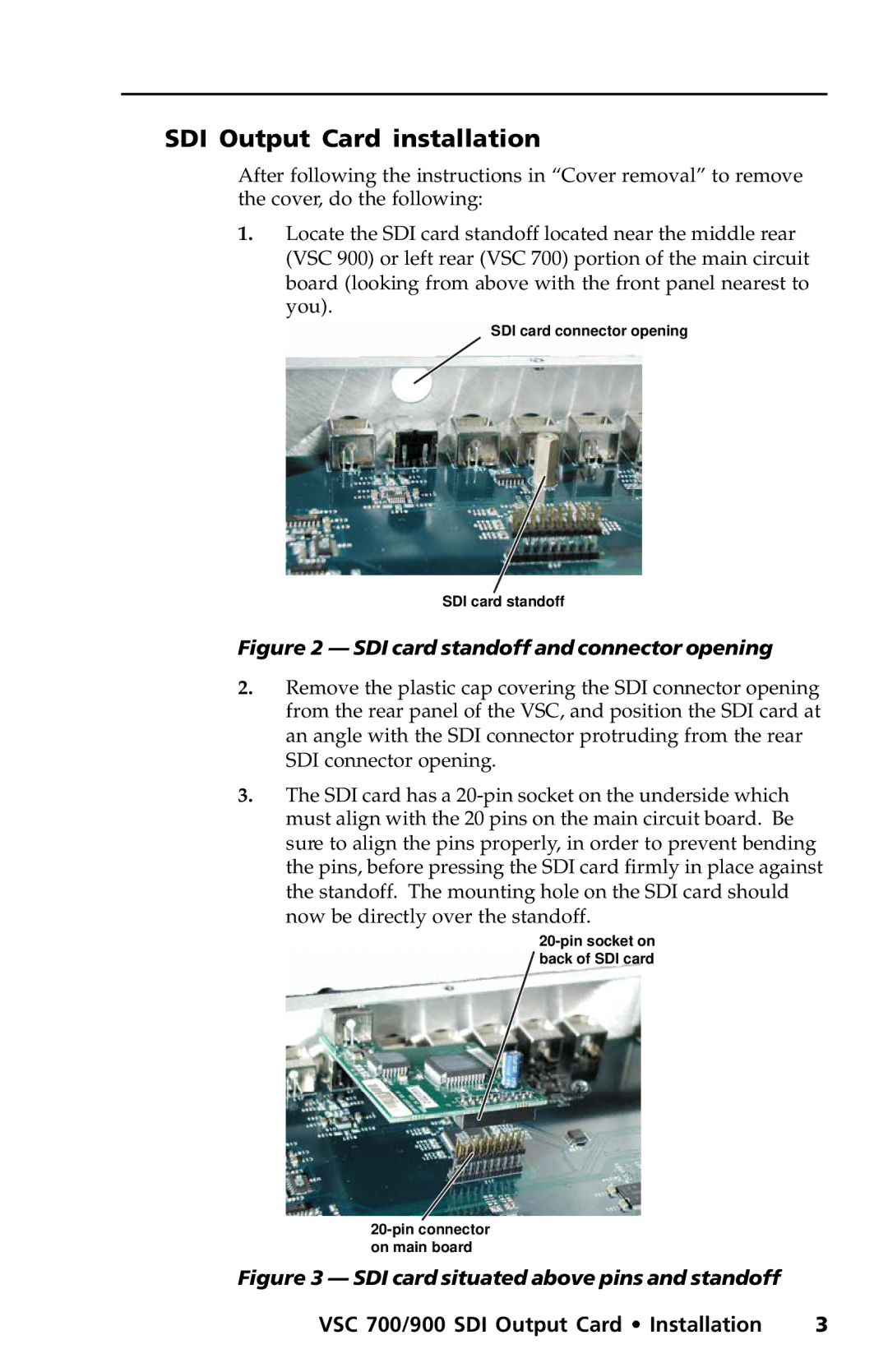 Extron electronic VSC 700/900 SDI OUTPUT CARD manual SDI Output Card installation, SDI card standoff and connector opening 