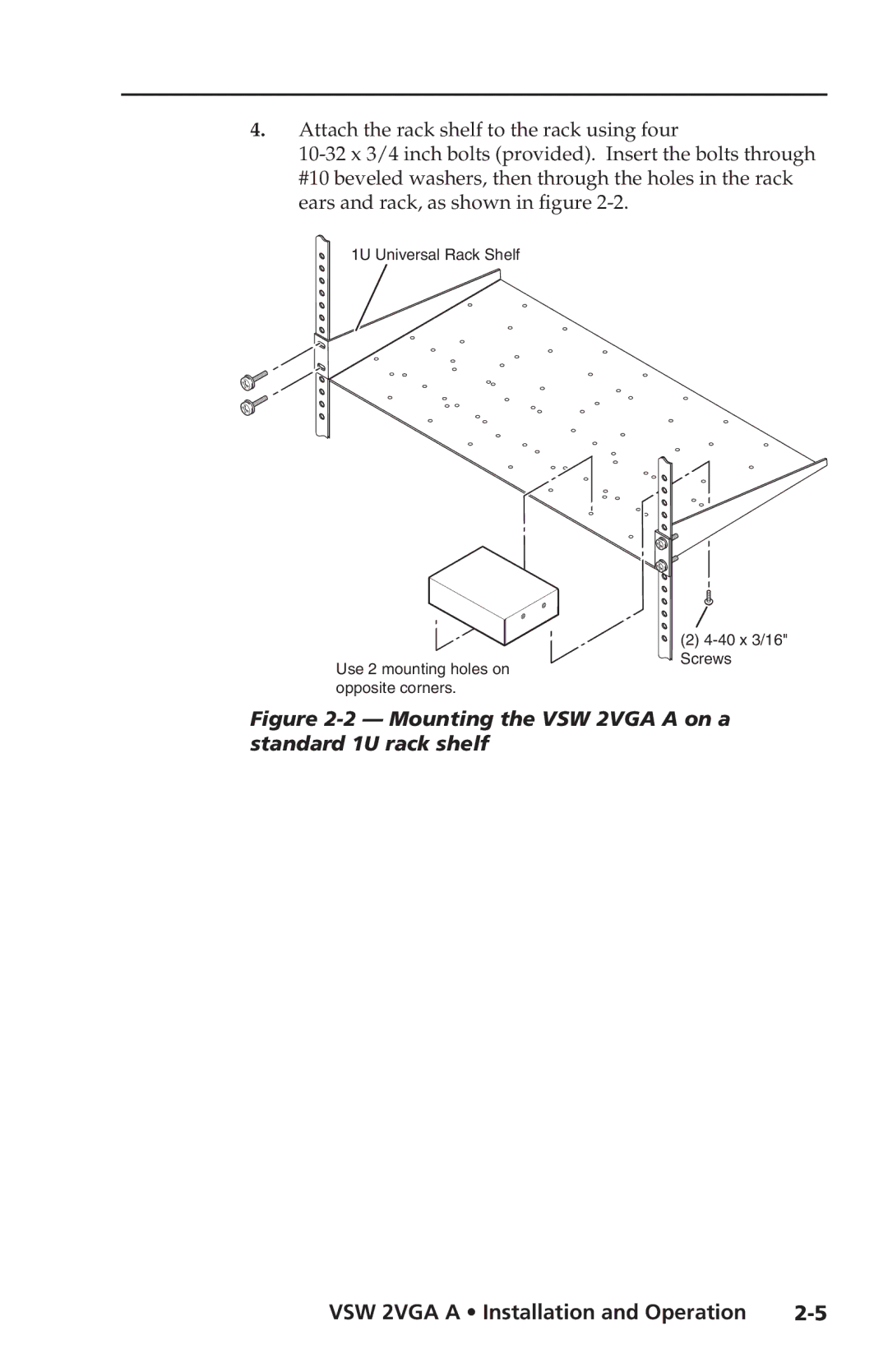 Extron electronic VSW 2VGA A user manual Mounting the VSW 2VGA a on a standard 1U rack shelf 