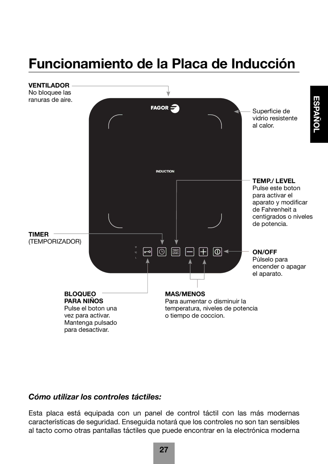 Fagor America 670041860 user manual Funcionamiento de la Placa de Inducción, Cómo utilizar los controles táctiles 