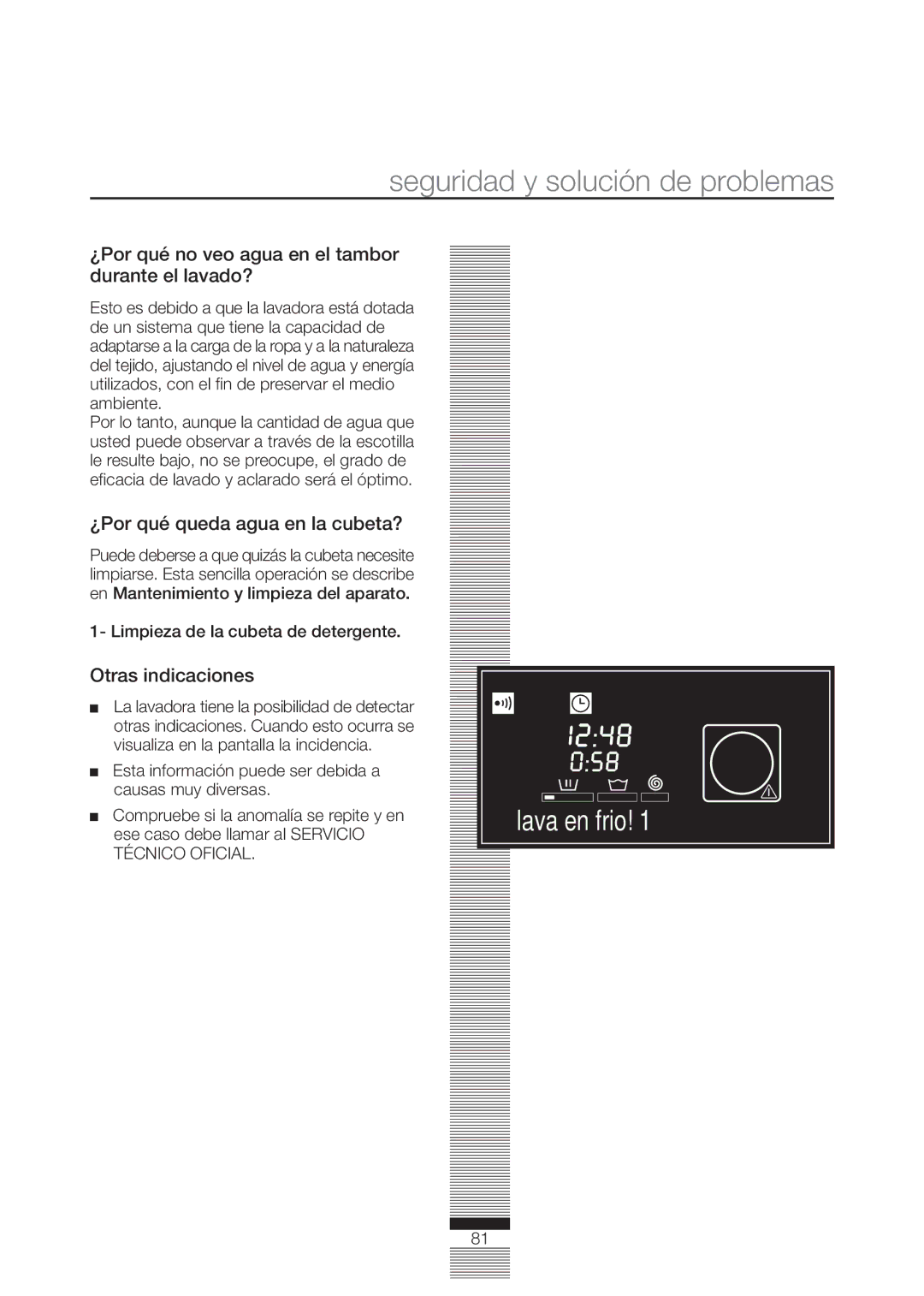 Fagor America FA-4812X manual ¿Por qué no veo agua en el tambor durante el lavado?, ¿Por qué queda agua en la cubeta? 