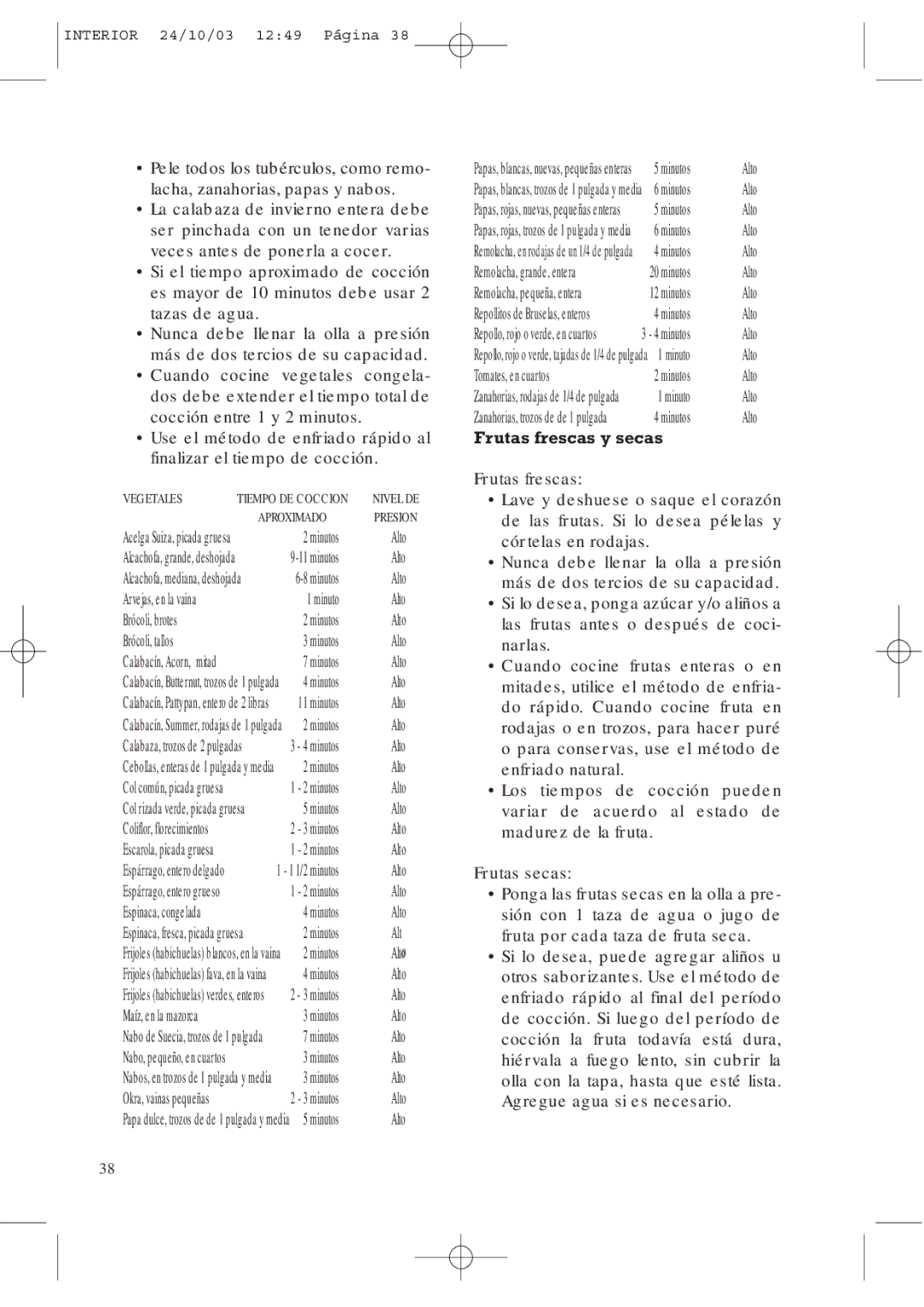 Fagor America FAGOR SPLENDID PRESSURE COOKER user manual Brócoli, tallos, Alt, Tomates, en cuartos, Frutas frescas y secas 