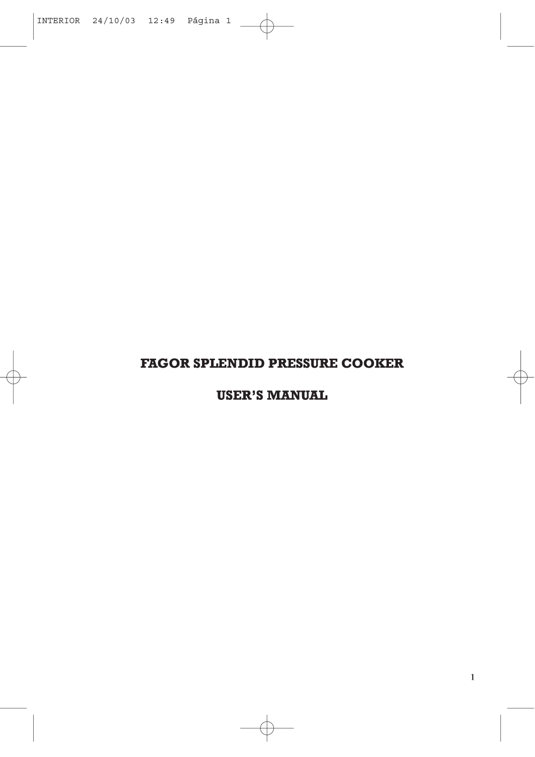 Fagor America FAGOR SPLENDID PRESSURE COOKER user manual INTERIOR 24/10/03 12 49 Página 