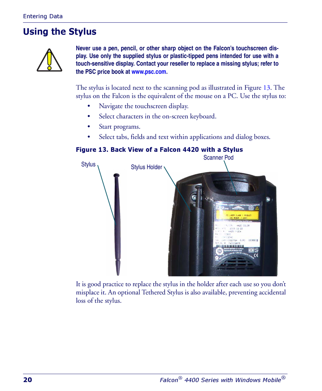 Falcon 4400 manual Using the Stylus, Back View of a Falcon 4420 with a Stylus 