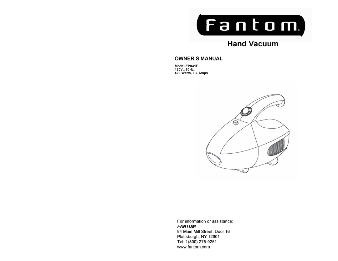 Fantom Vacuum owner manual Hand Vacuum, Fantom, Model EP031F 120V., 60Hz 400 Watts, 3.2 Amps 
