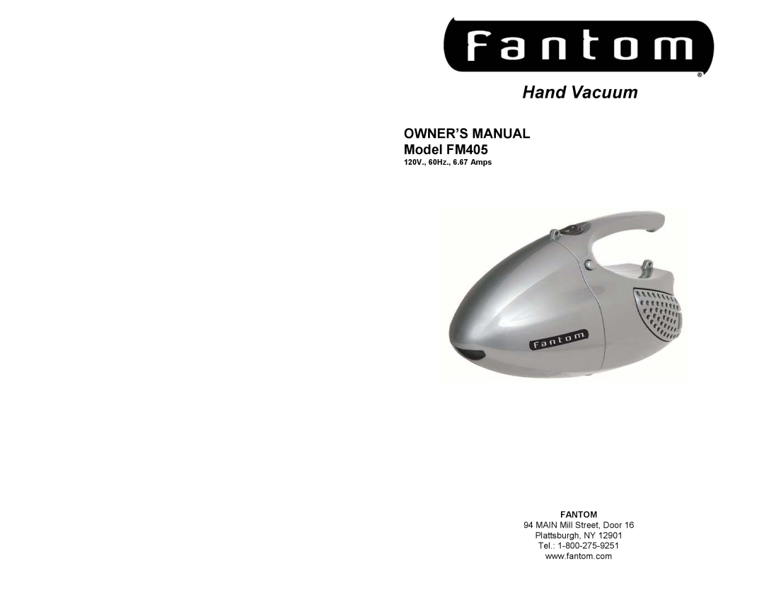 Fantom Vacuum FM405 owner manual Hand Vacuum, Fantom, 120V., 60Hz., 6.67 Amps 