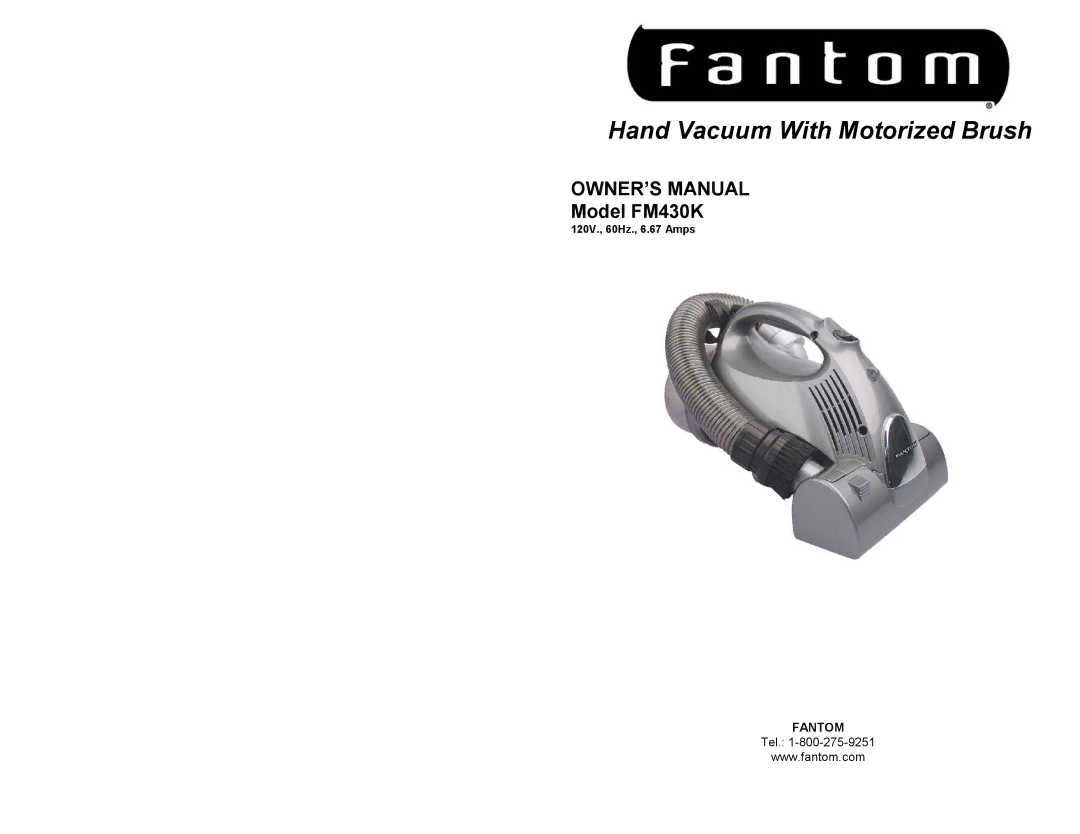 Fantom Vacuum FM430K owner manual Hand Vacuum With Motorized Brush 