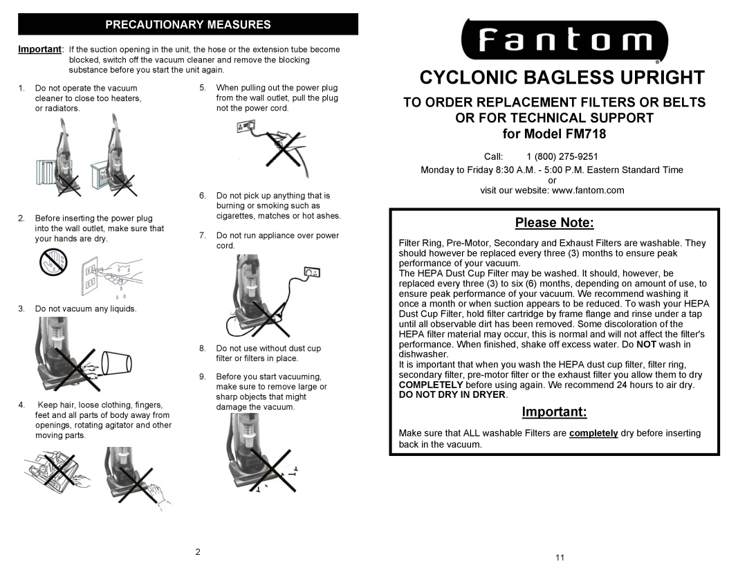 Fantom Vacuum owner manual To Order Replacement Filters Or Belts, OR FOR TECHNICAL SUPPORT for Model FM718, Please Note 