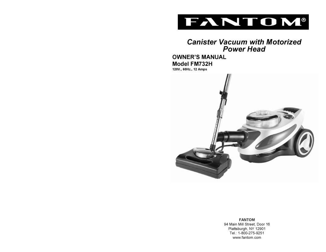 Fantom Vacuum FM732H owner manual Canister Vacuum with Motorized Power Head, 120V., 60Hz., 12 Amps 