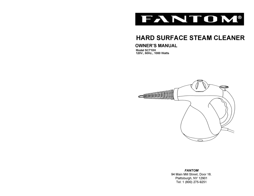 Fantom Vacuum owner manual Hard Surface Steam Cleaner, Model SC710H 120V., 60Hz., 1000 Watts 