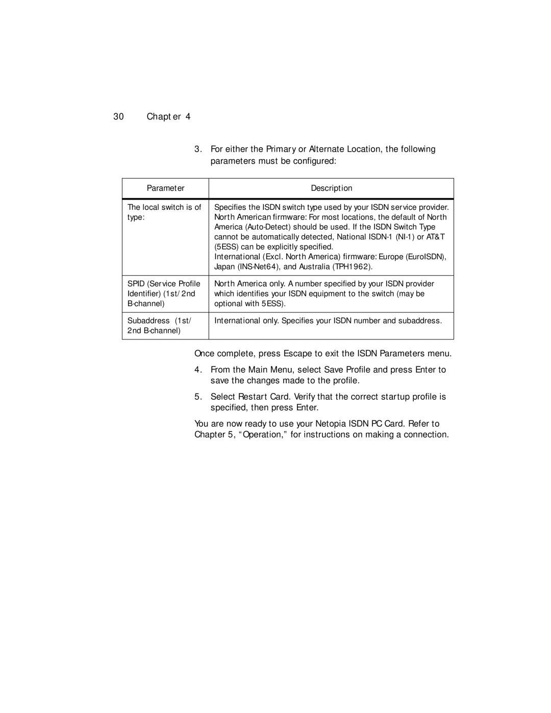 Farallon Communications NetopiaTM manual For either the Primary or Alternate Location, the following 