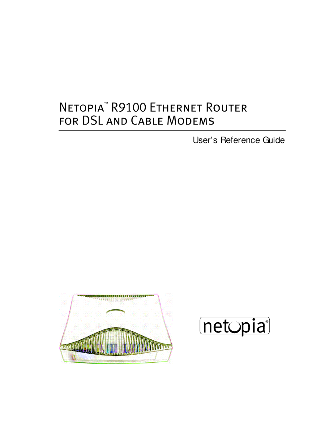 Farallon Communications manual Netopia R9100 Ethernet Router for DSL and Cable Modems 