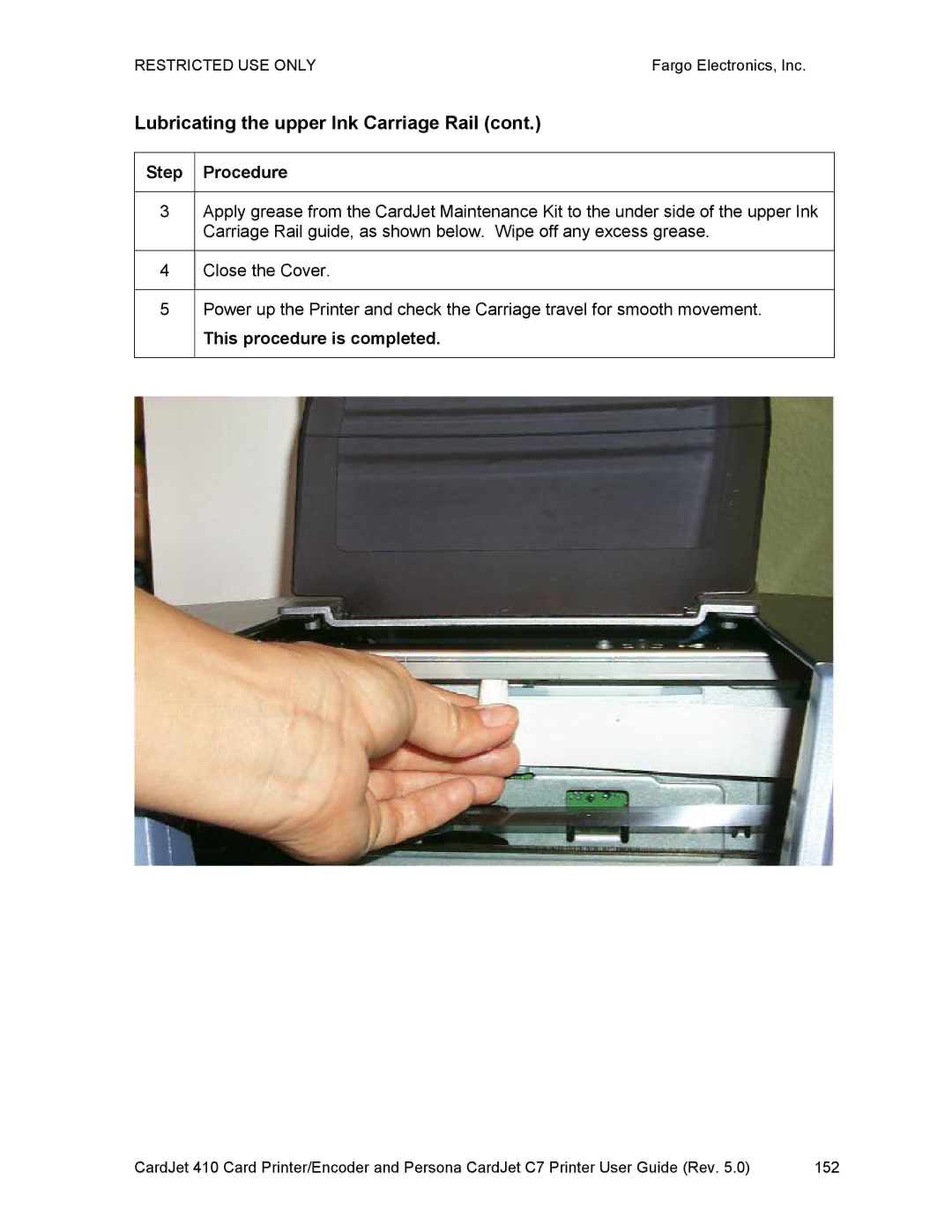 FARGO electronic 410 manual Lubricating the upper Ink Carriage Rail, This procedure is completed 