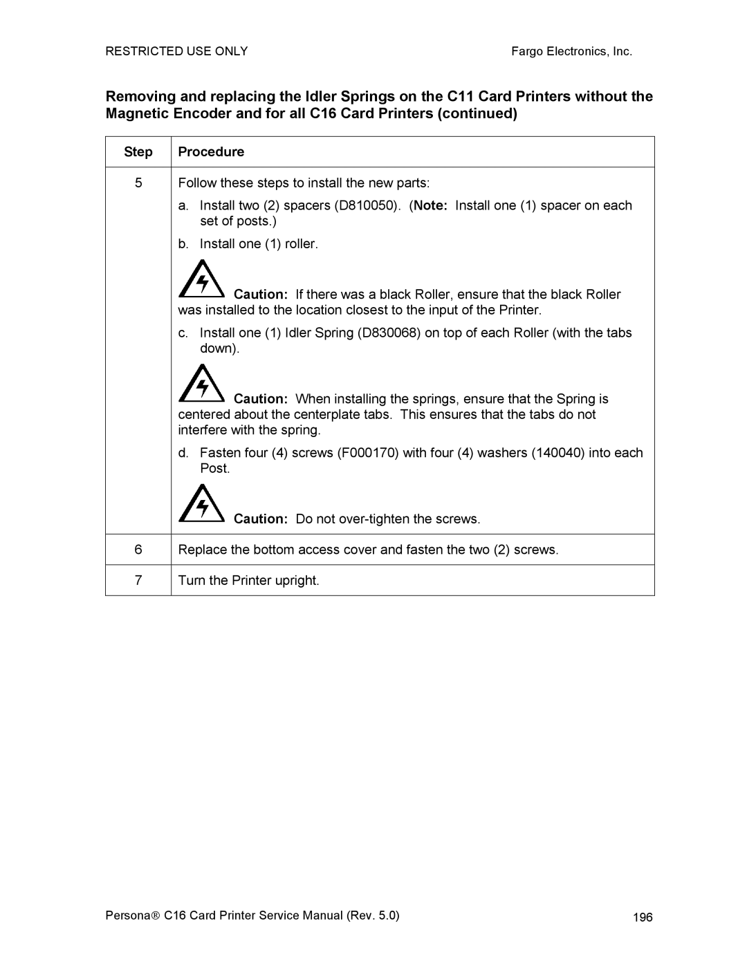 FARGO electronic C16 service manual Follow these steps to install the new parts 