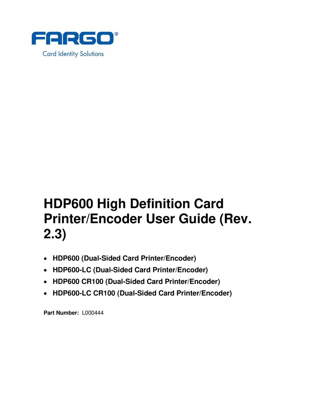 FARGO electronic HDP600-LC manual HDP600 High Definition Card Printer/Encoder User Guide Rev, Part Number L000444 