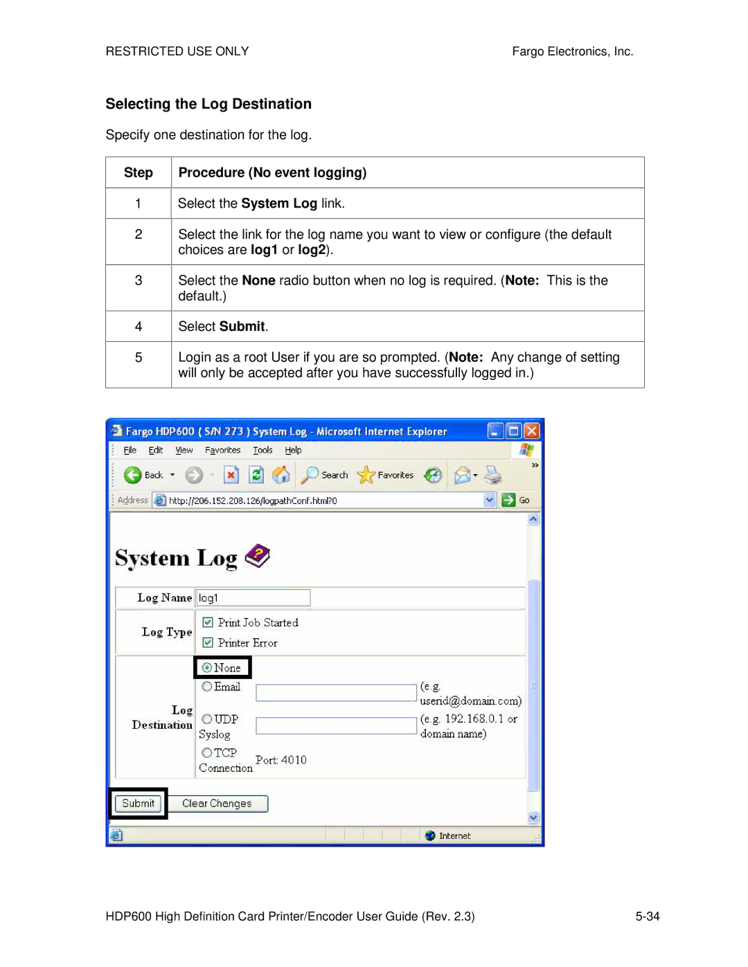 FARGO electronic HDP600-LC, HDP600 CR100 manual Selecting the Log Destination, Specify one destination for the log 