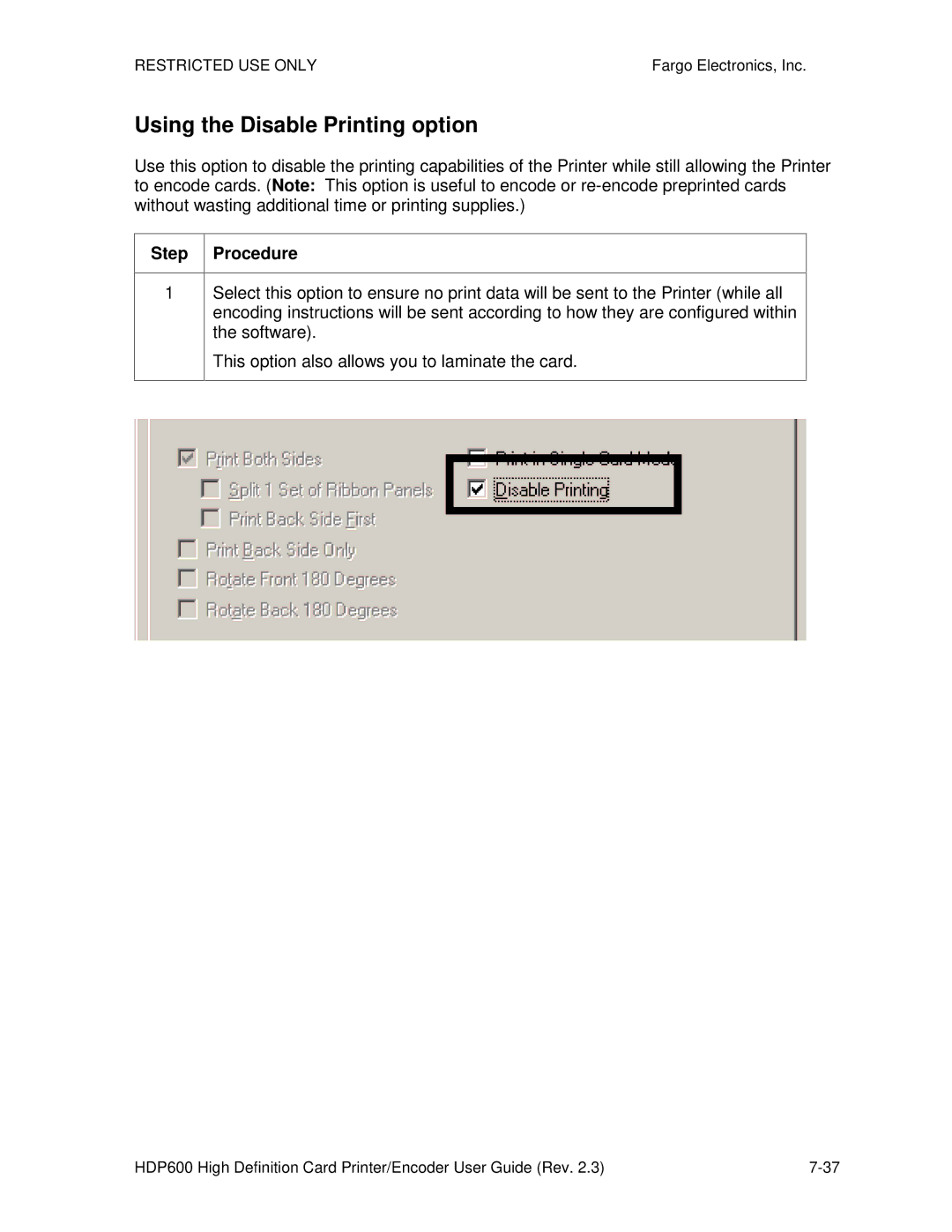 FARGO electronic HDP600 CR100, HDP600-LC manual Using the Disable Printing option 