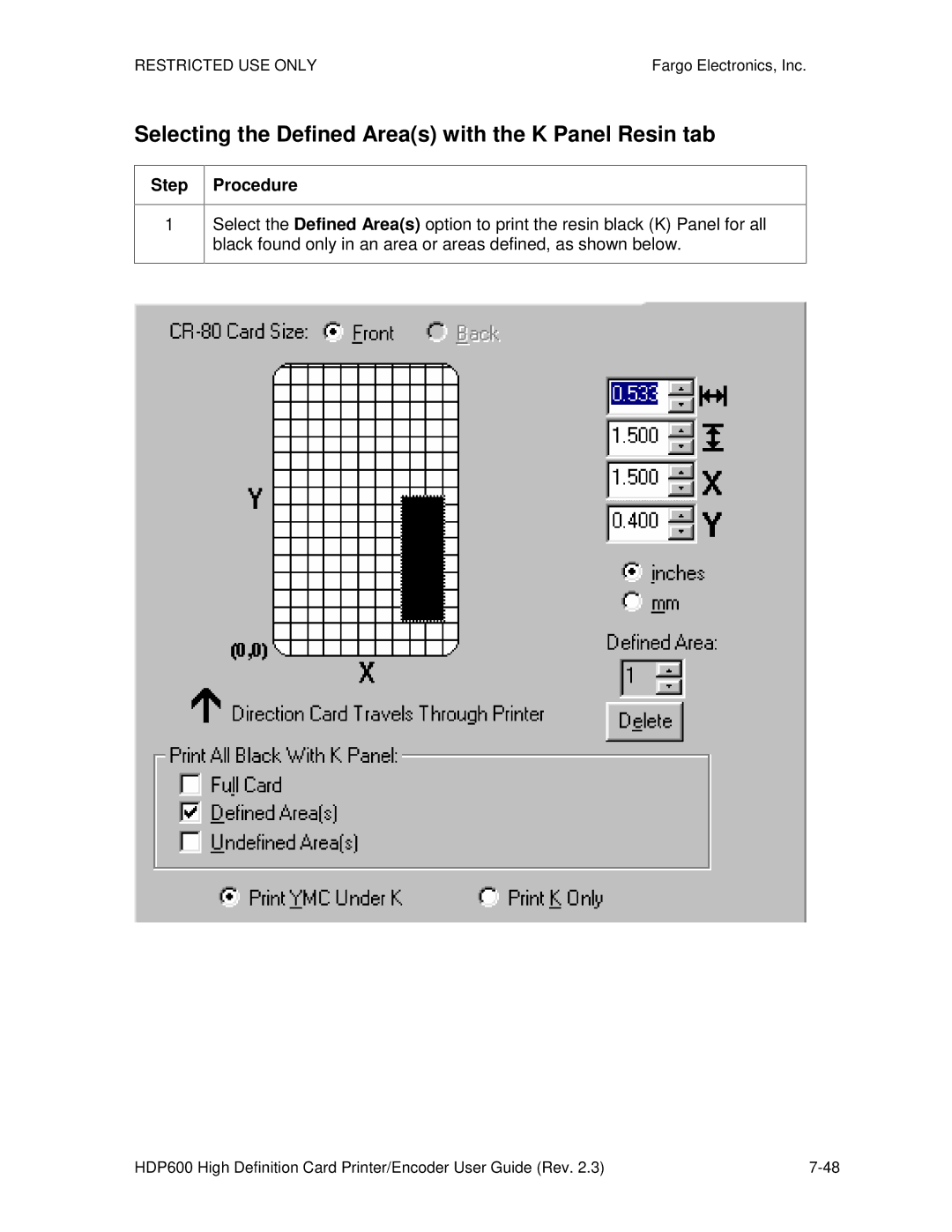 FARGO electronic HDP600-LC, HDP600 CR100 manual Selecting the Defined Areas with the K Panel Resin tab 