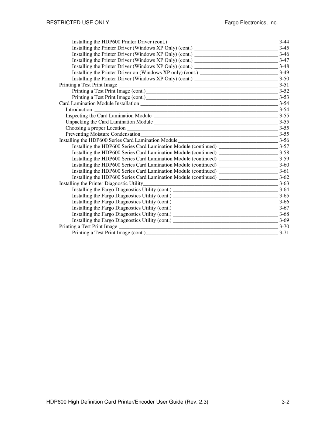 FARGO electronic HDP600-LC, HDP600 CR100 manual Restricted USE ONLYFargo Electronics, Inc 