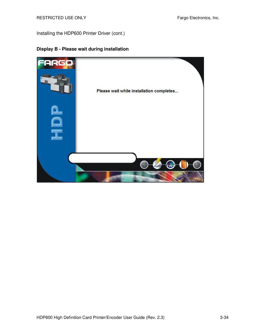 FARGO electronic HDP600 CR100, HDP600-LC Installing the HDP600 Printer Driver, Display B Please wait during installation 