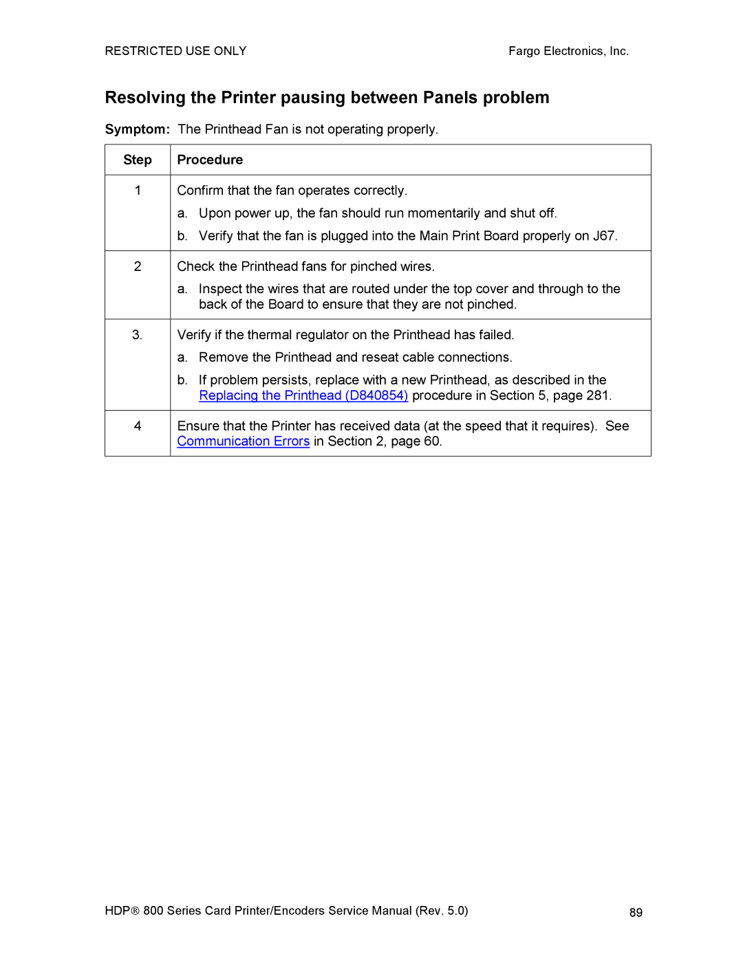 FARGO electronic HDP820 service manual Resolving the Printer pausing between Panels problem 