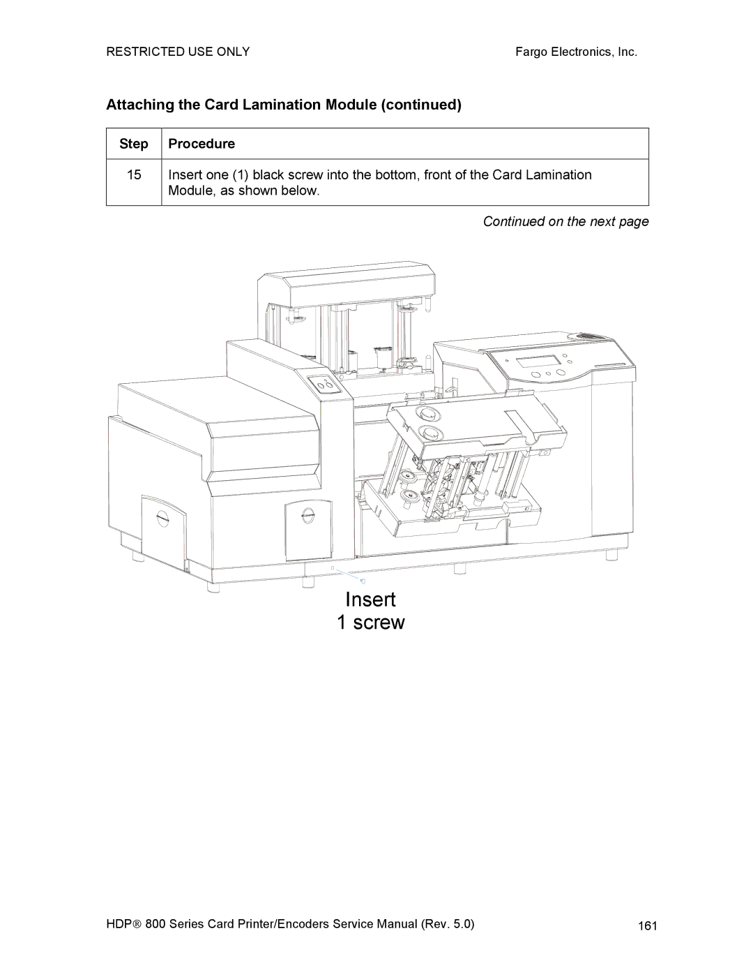 FARGO electronic HDP820 service manual Insert 1 screw 