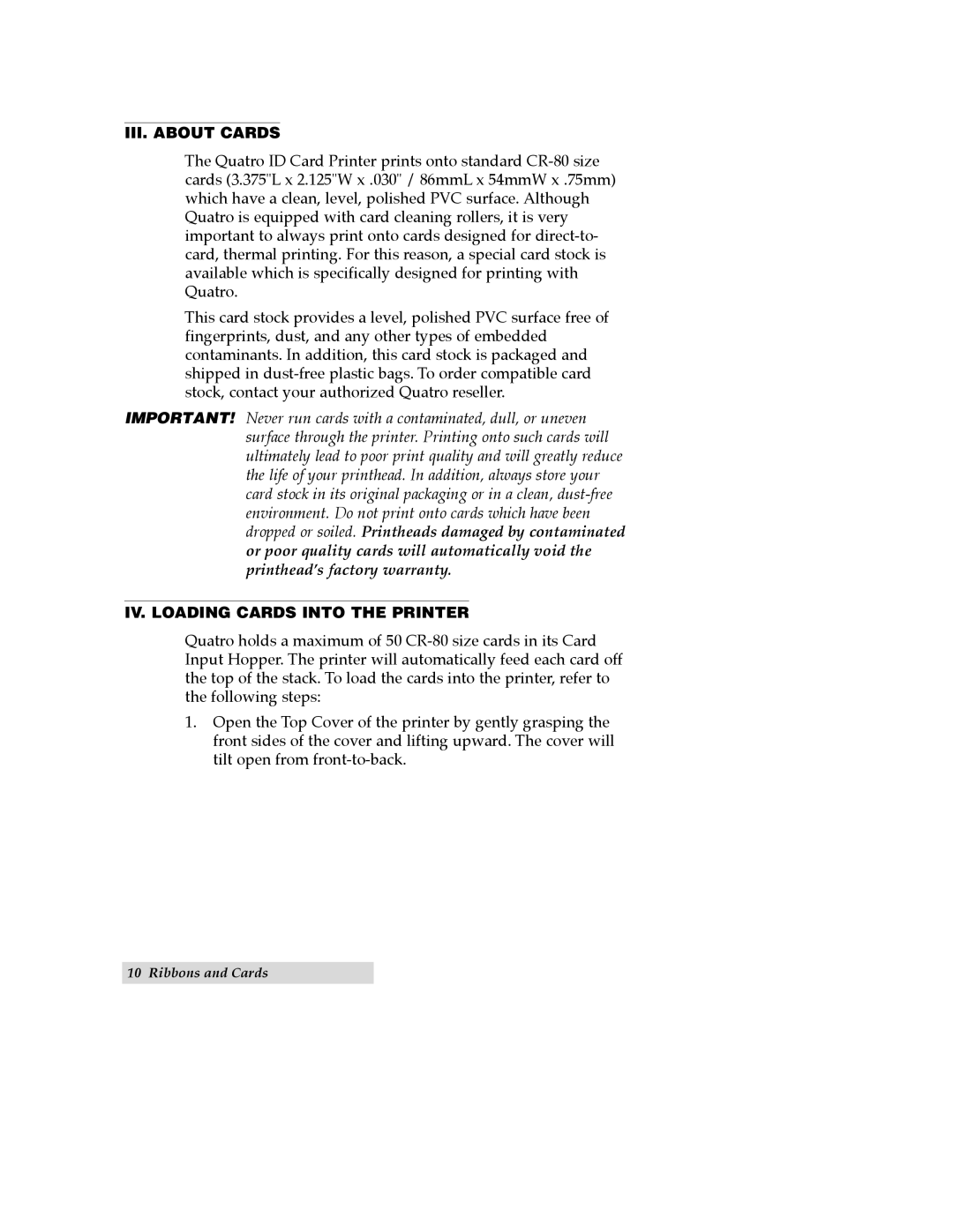 FARGO electronic Quatro ID Card Printer manual III. about Cards, IV. Loading Cards Into the Printer 