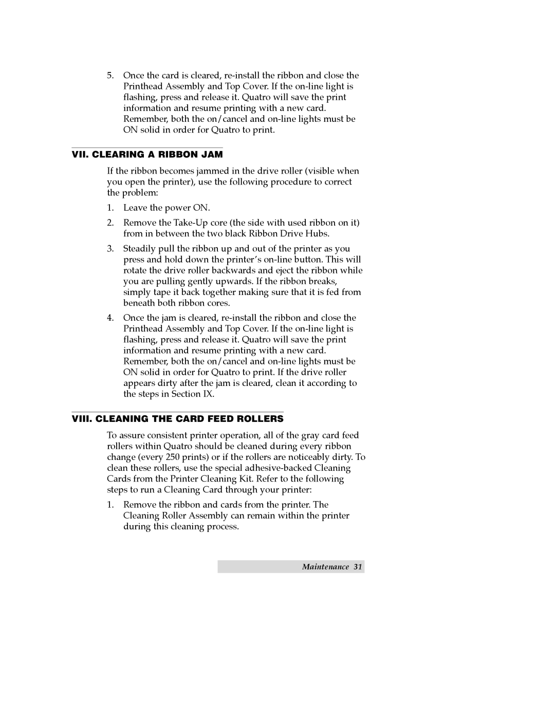 FARGO electronic Quatro ID Card Printer manual VII. Clearing a Ribbon JAM, VIII. Cleaning the Card Feed Rollers 