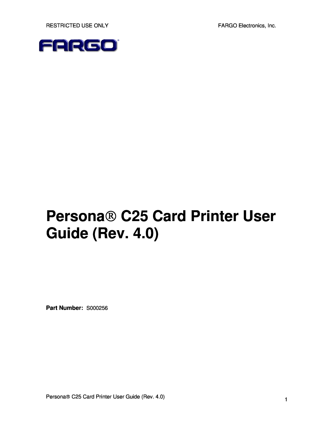FARGO electronic manual Persona→ C25 Card Printer User Guide Rev, Part Number S000256, Restricted Use Only 