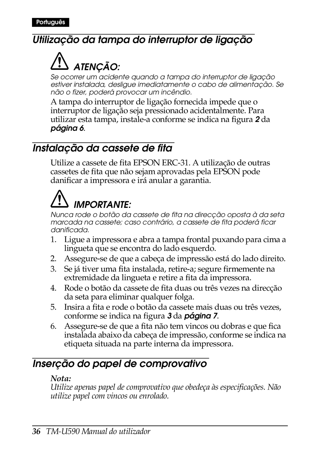 FARGO electronic TM-U590 user manual Utilização da tampa do interruptor de ligação, Instalação da cassete de fita 
