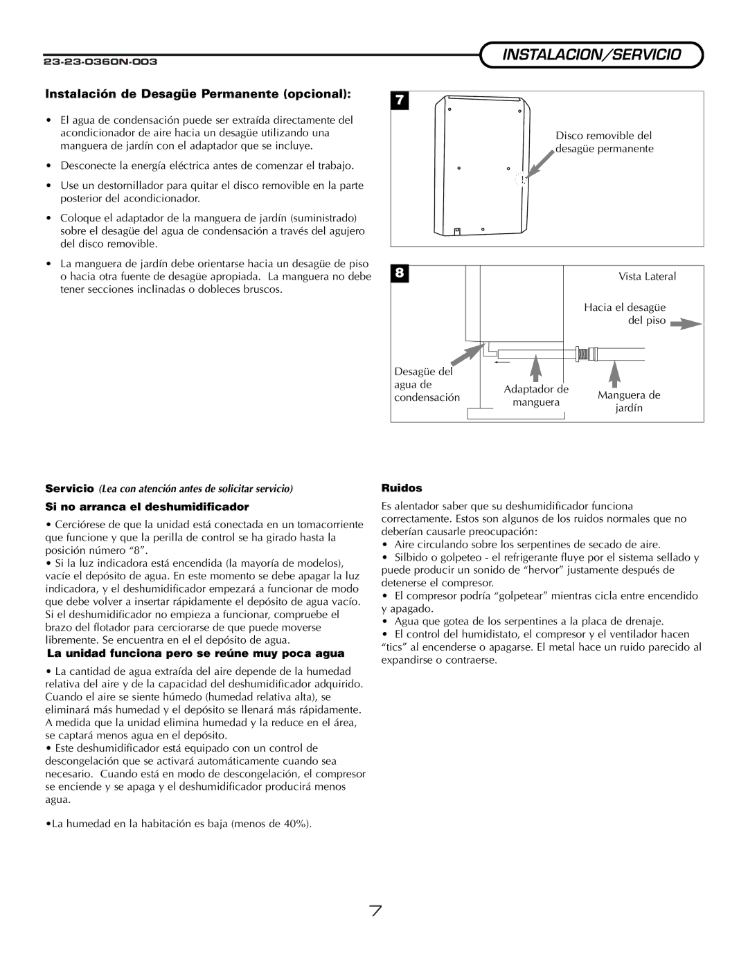 Fedders A3DH30B2A Instalacion/Servicio, Si no arranca el deshumidificador, La unidad funciona pero se reúne muy poca agua 