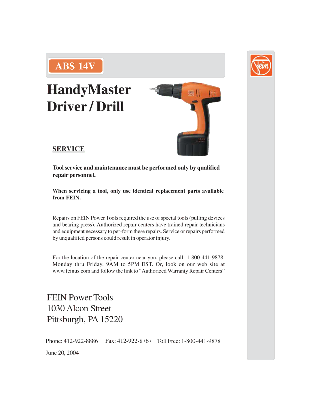 FEIN Power Tools ABS 14V warranty HandyMaster Driver / Drill, Fein Power Tools Alcon Street Pittsburgh, PA, Service 