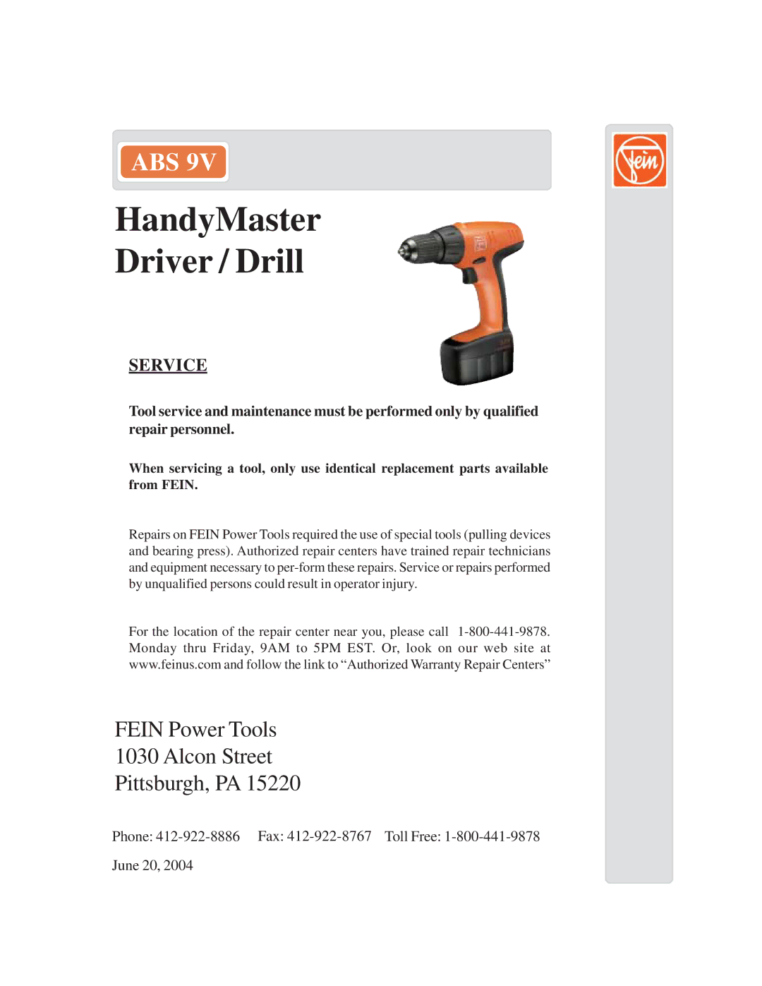 FEIN Power Tools ABS 9V warranty HandyMaster Driver / Drill, Fein Power Tools Alcon Street Pittsburgh, PA, Service 