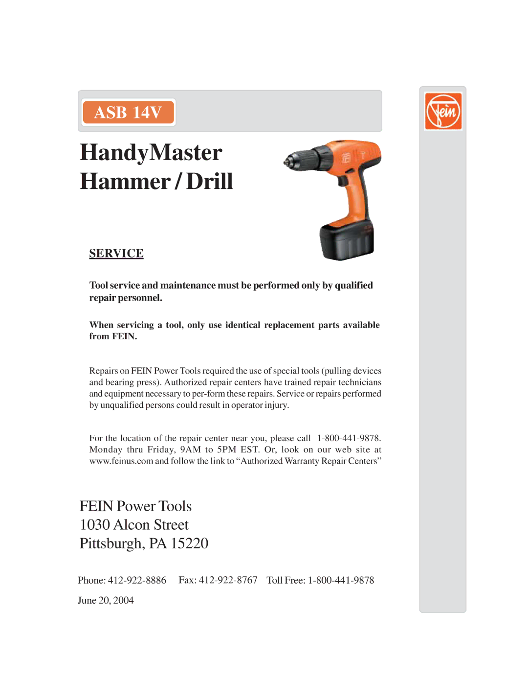 FEIN Power Tools ASB 14V warranty HandyMaster Hammer / Drill, Fein Power Tools Alcon Street Pittsburgh, PA, Service 