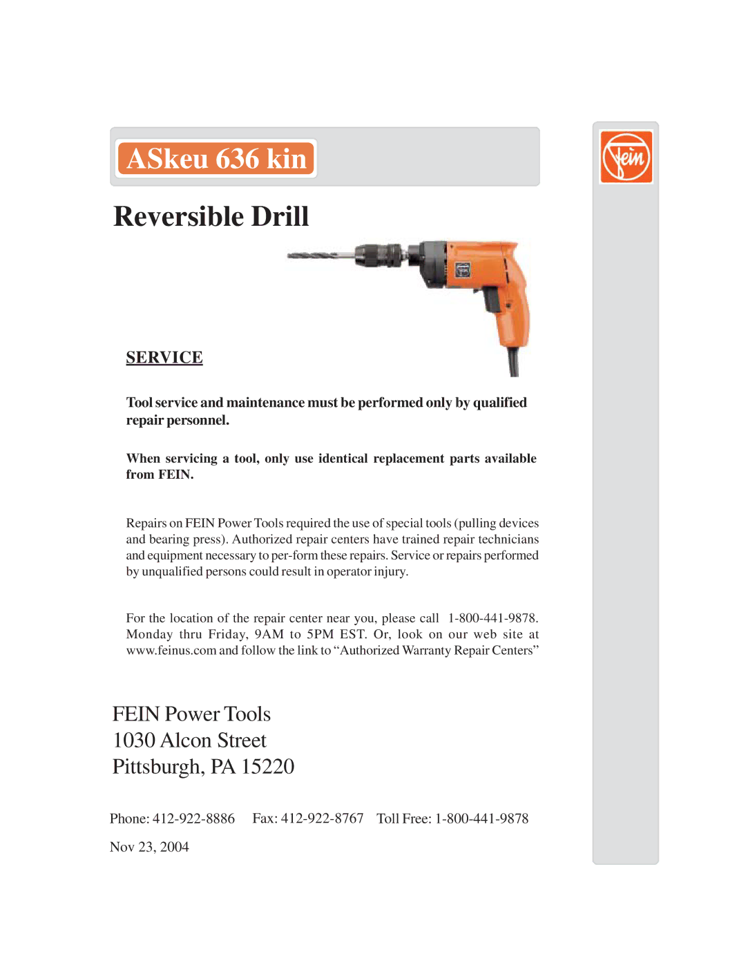 FEIN Power Tools ASKEU 636 Kin warranty ASkeu 636 kin, Reversible Drill, Fein Power Tools Alcon Street Pittsburgh, PA 