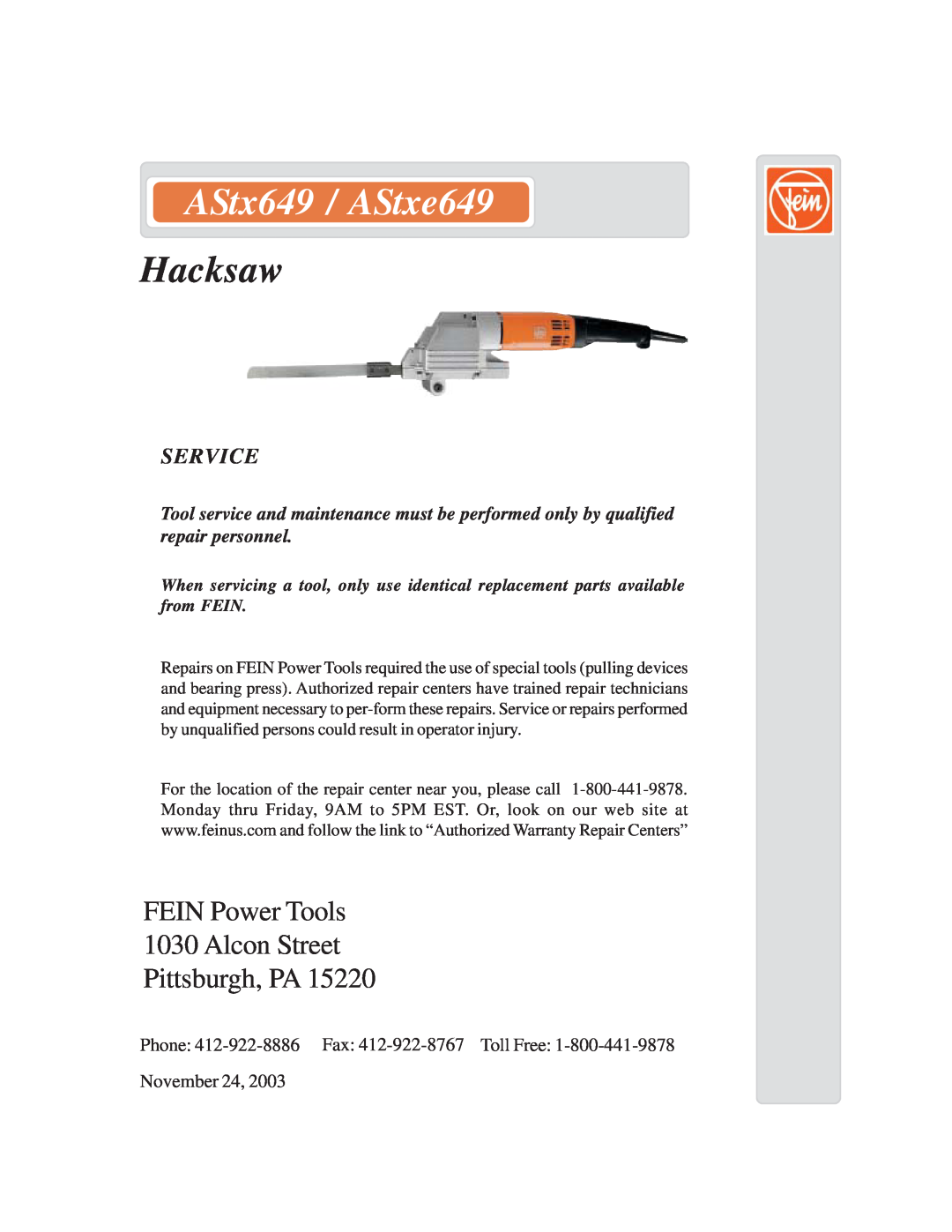 FEIN Power Tools warranty AStx649 / AStxe649, Hacksaw, FEIN Power Tools 1030 Alcon Street Pittsburgh, PA, Service 