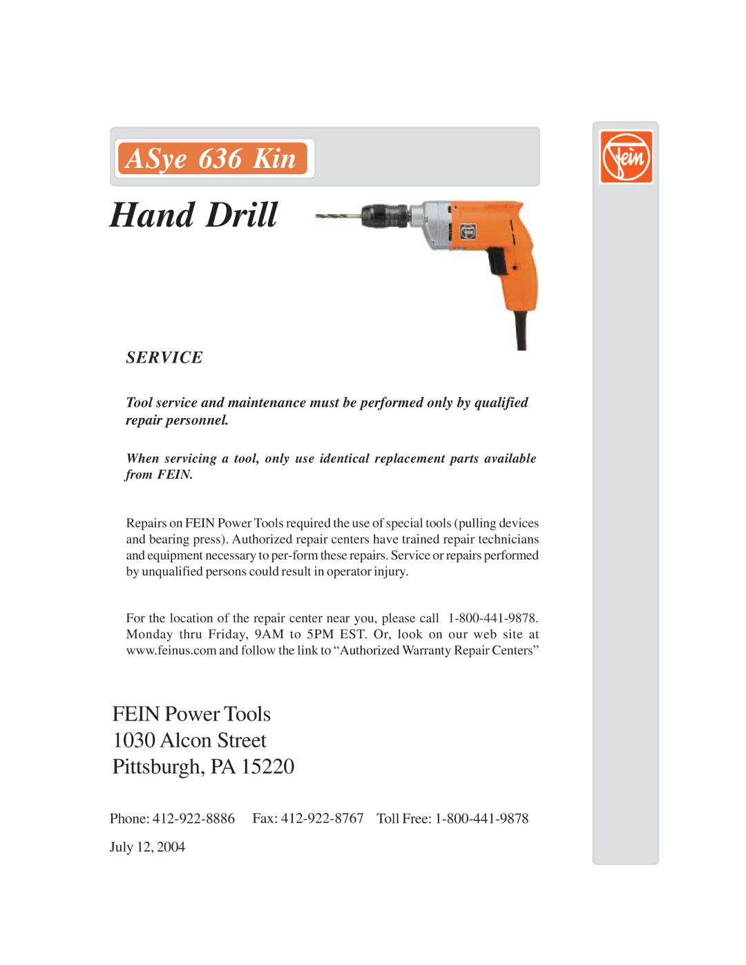 FEIN Power Tools ASye 636 Kin warranty Hand Drill, Fein Power Tools Alcon Street Pittsburgh, PA, Service 