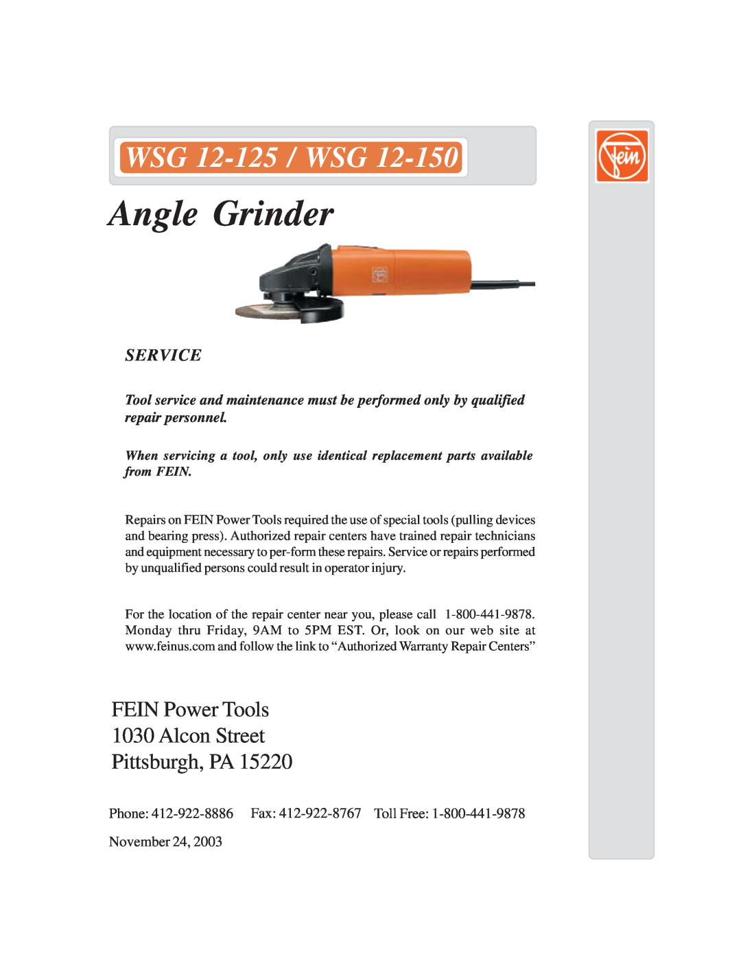 FEIN Power Tools WSG 12-150 warranty Angle Grinder, WSG 12-125 / WSG, FEIN Power Tools 1030 Alcon Street Pittsburgh, PA 