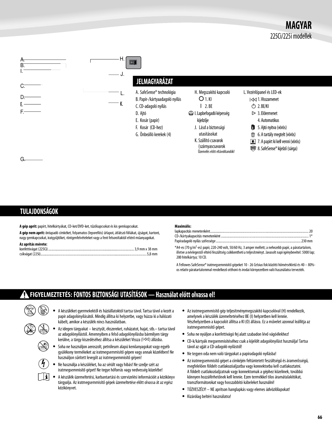 Fellowes 225Ci/225i manual Jelmagyarázat, Tulajdonságok, Önbeálló kerekek, Kizárólag beltéri használatra 